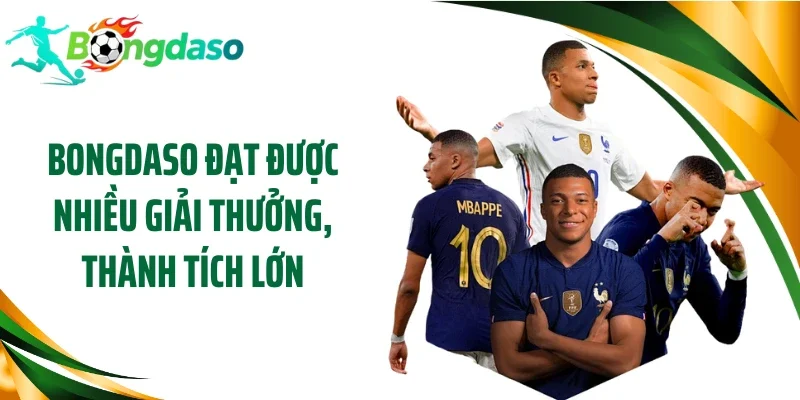 Bongdaso đạt được nhiều giải thưởng, thành tích lớn