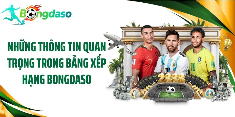 Những thông tin quan trọng trong bảng xếp hạng Bongdaso